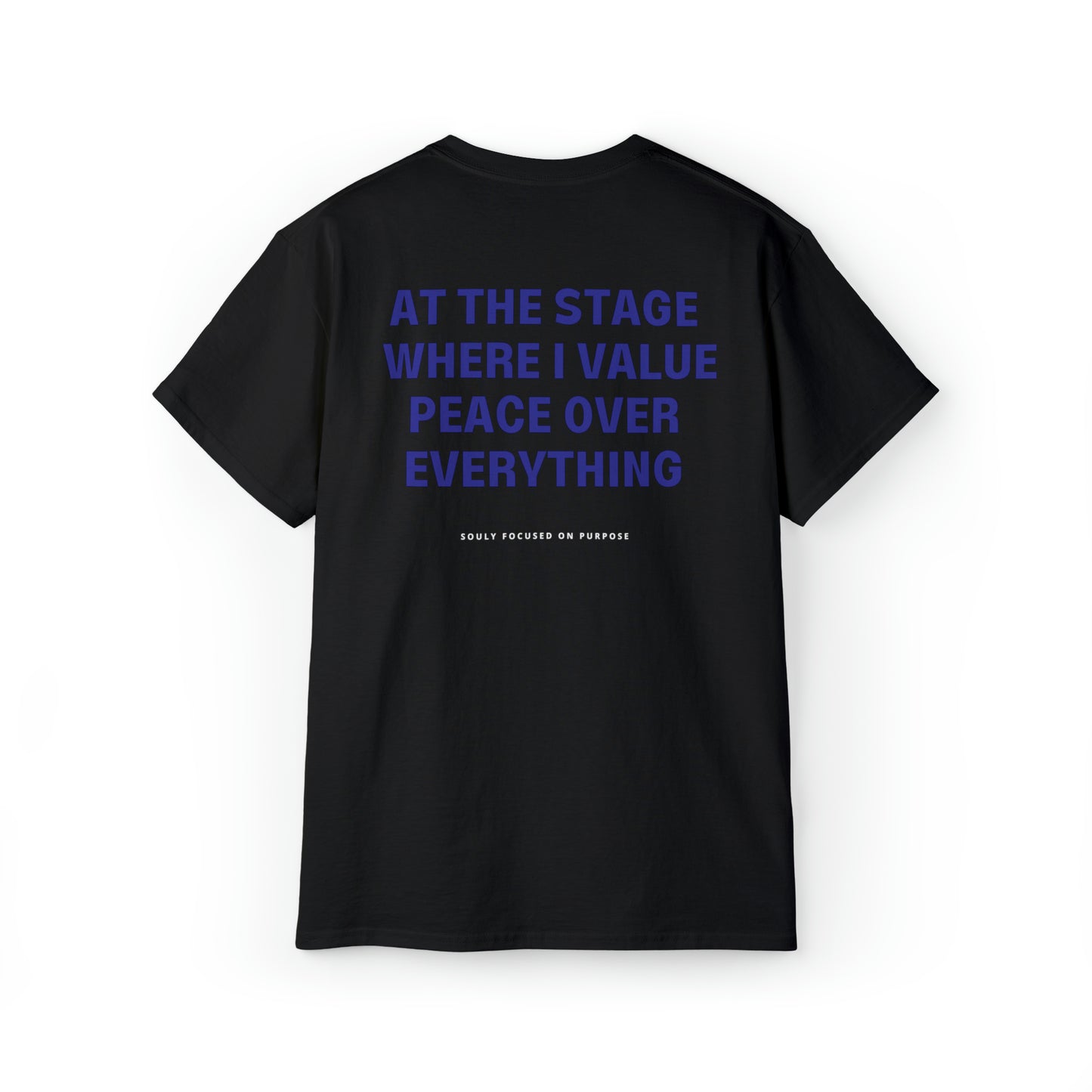 At The Stage Where I Value Peace Over Everything T-Shirt