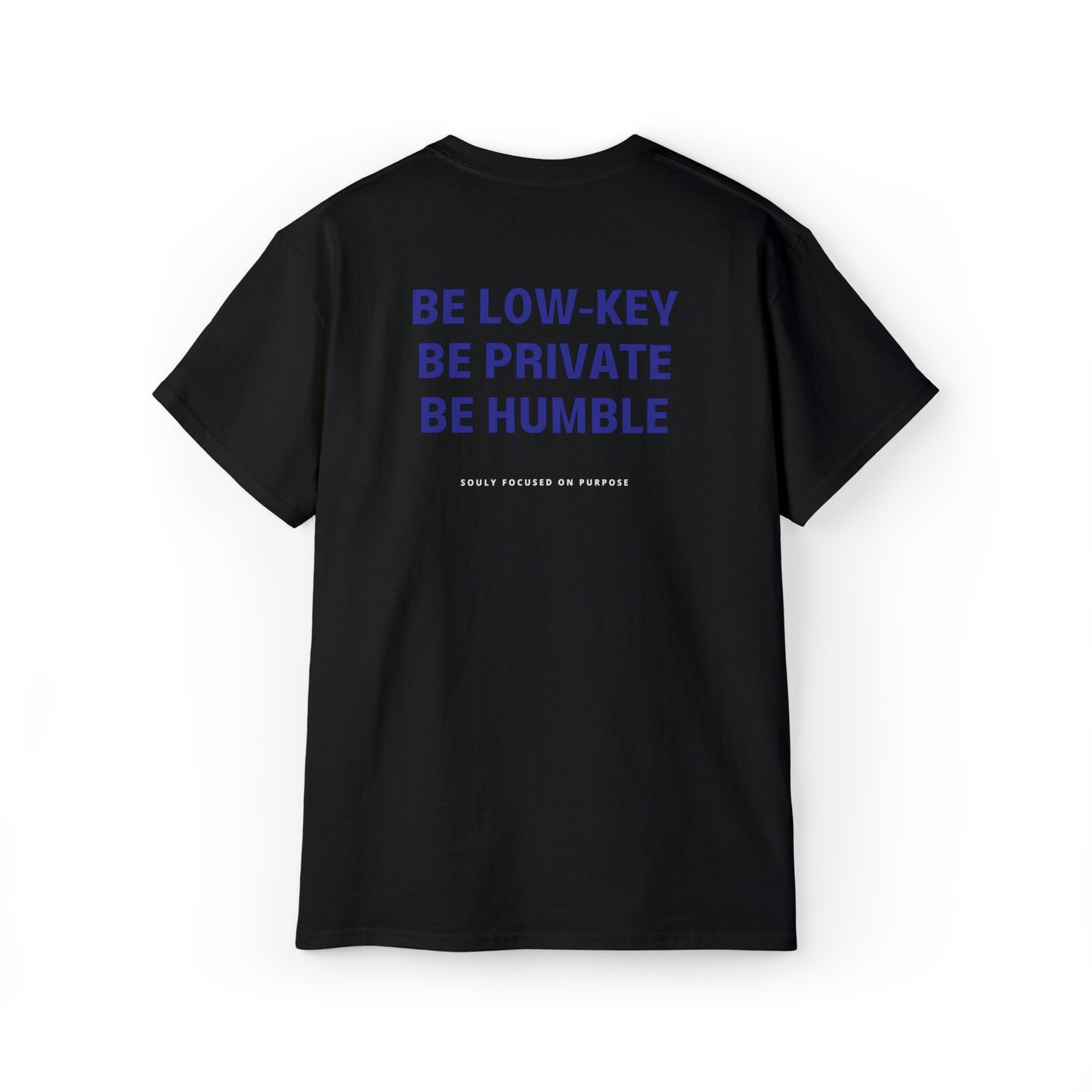 Be Low-key Be Private Be Humble T-Shirt