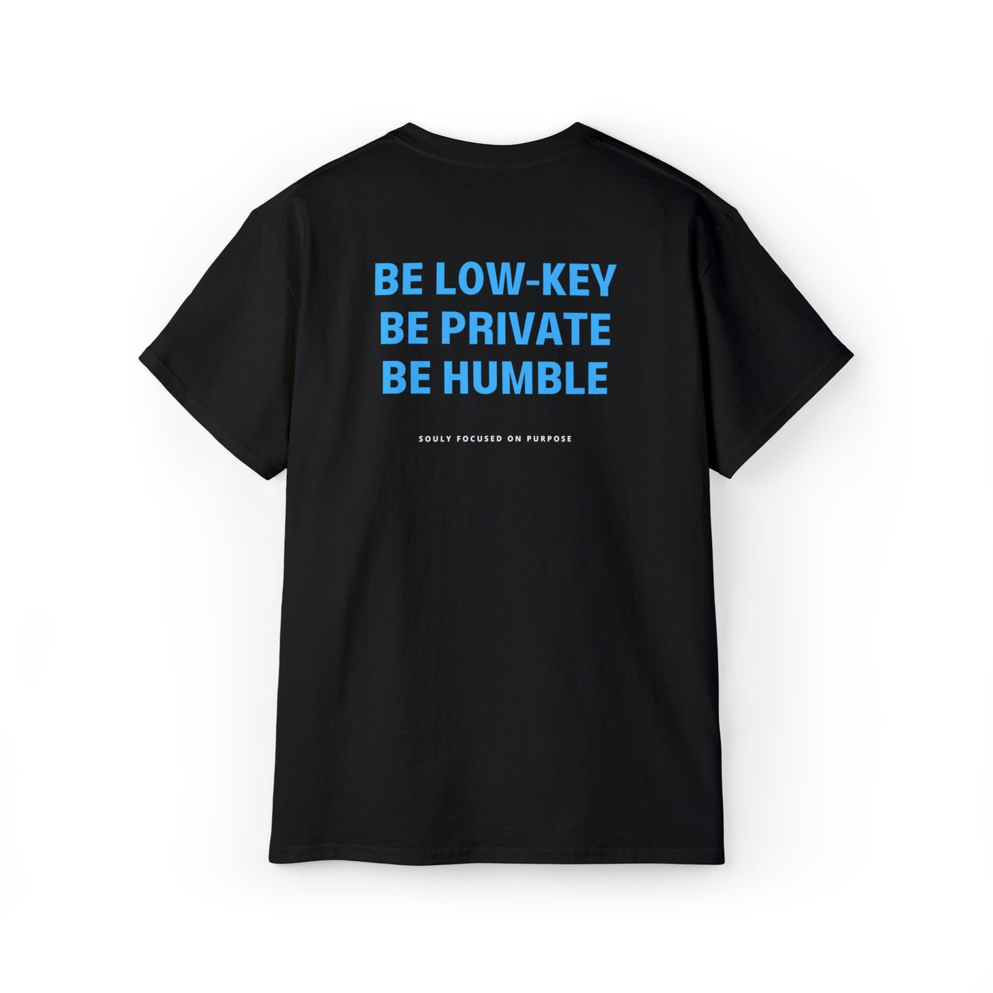 Be Low-key Be Private Be Humble T-Shirt