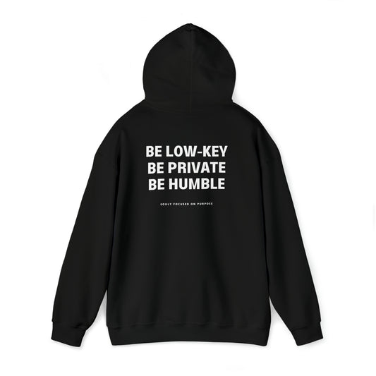 Be Low-Key Be Private Be Humble Hoodie
