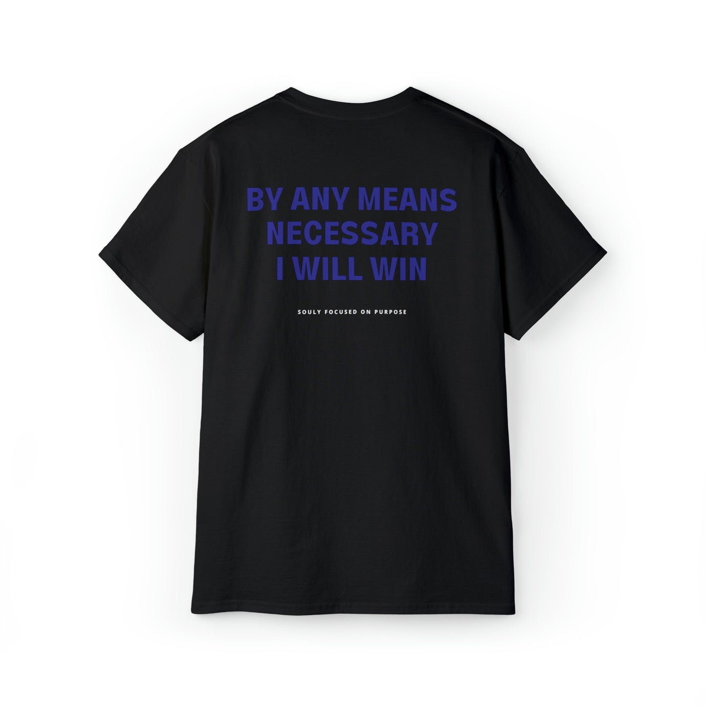 By Any Means Necessary I Will Win T-Shirt