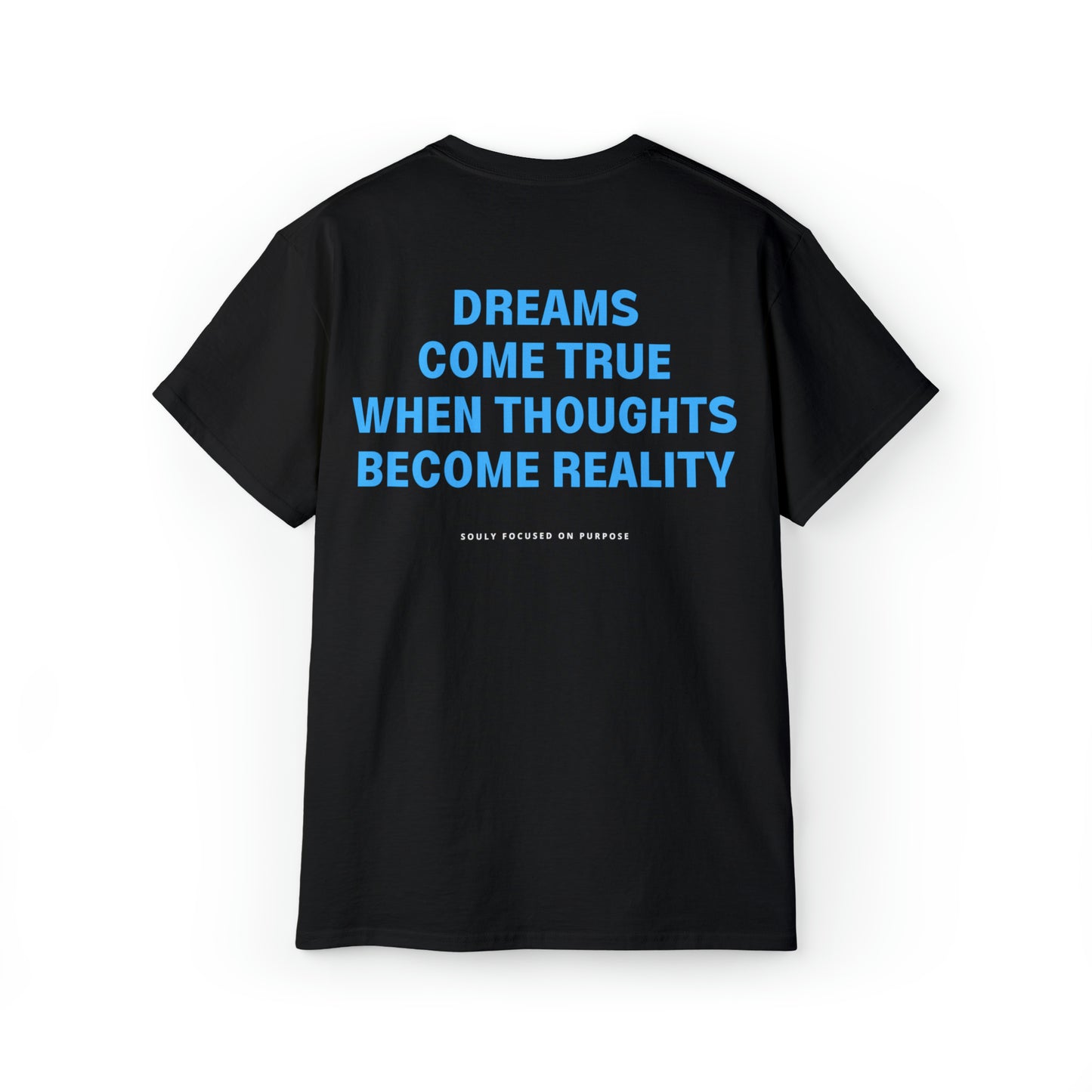Dreams Come True When Thoughts Become Reality T-Shirt