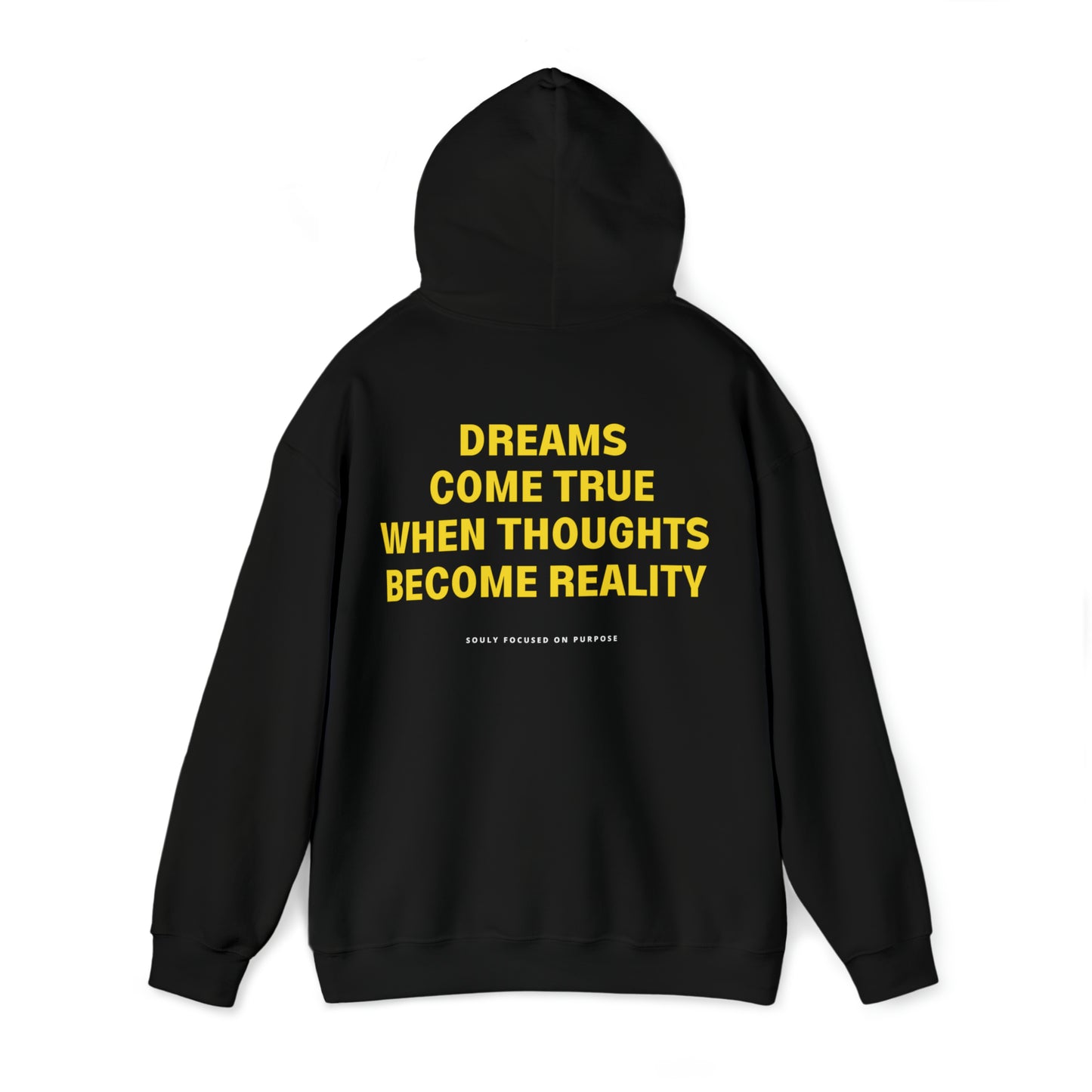 Dreams Come True When Thoughts Become Reality Hoodie