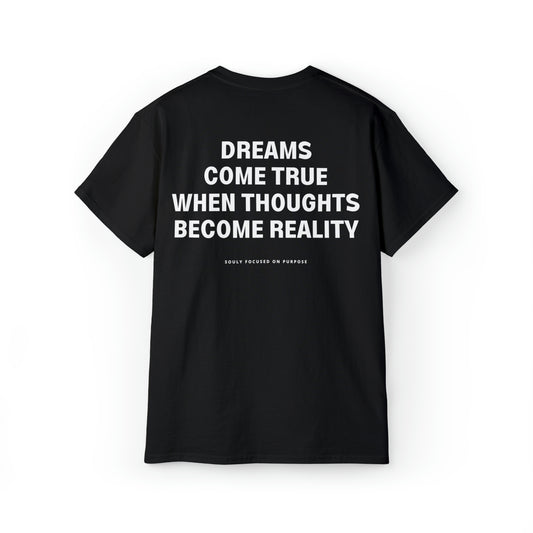 Dreams Come True When Thoughts Become Reality T-Shirt