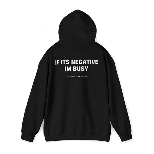 If Its Negative Im Busy Hoodie