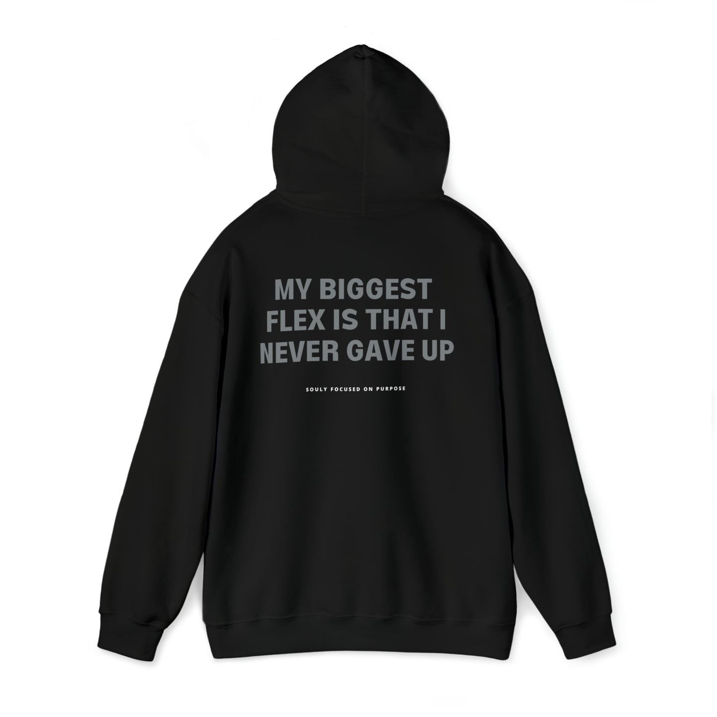 My Biggest Flex Is That I Never Gave Up Hoodie
