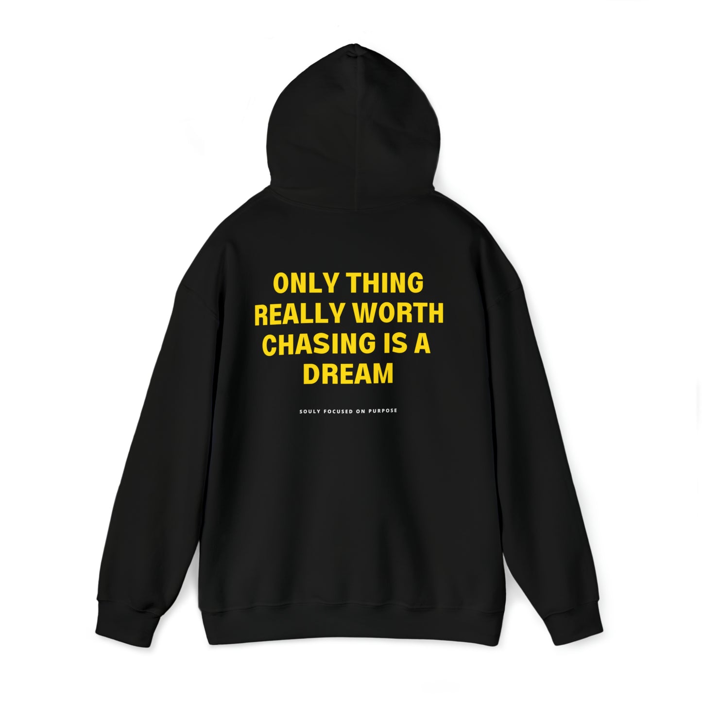 Only Thing Worth Chasing Is A Dream Hoodie