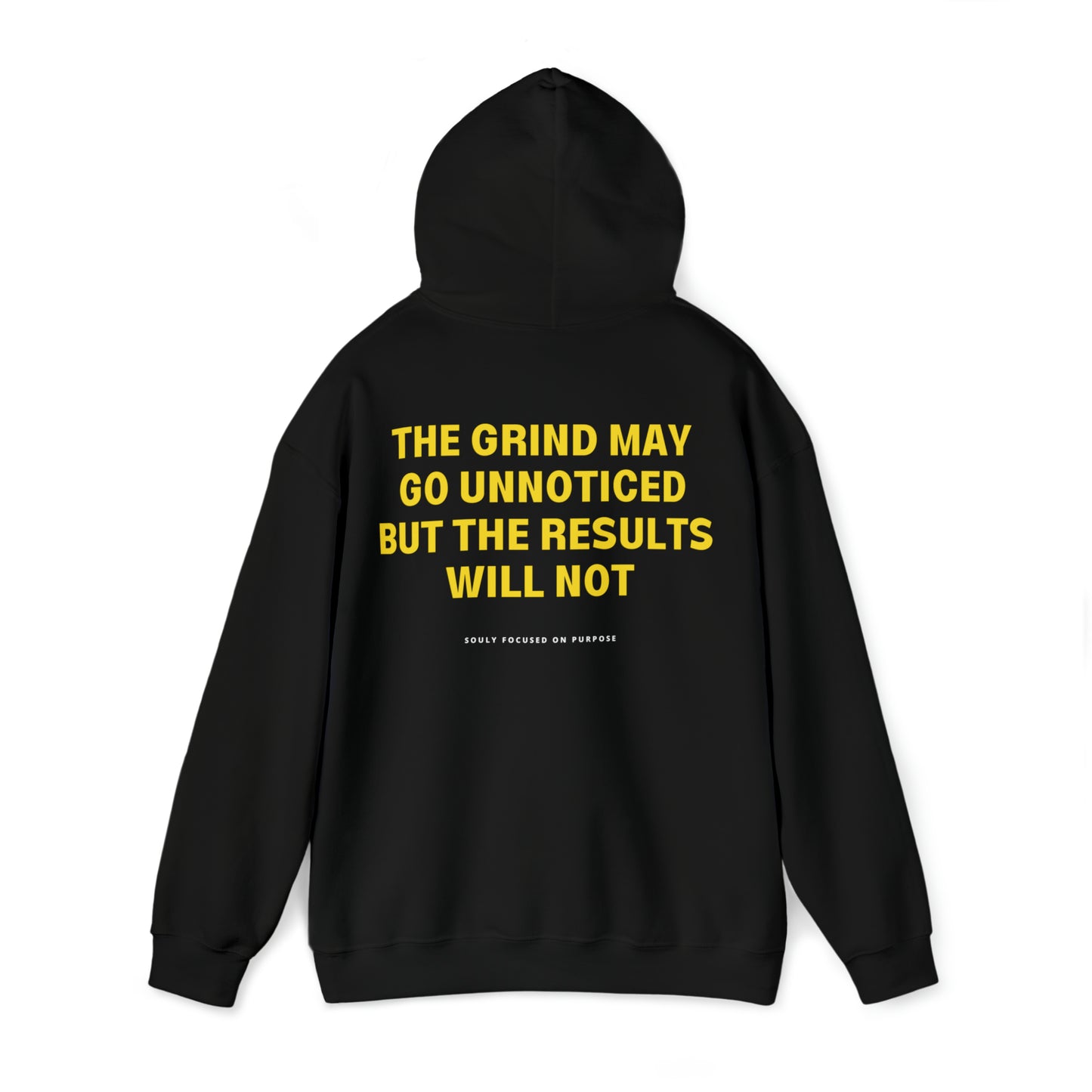 The Grind May Go Unnoticed But The Results Will Not Hoodie
