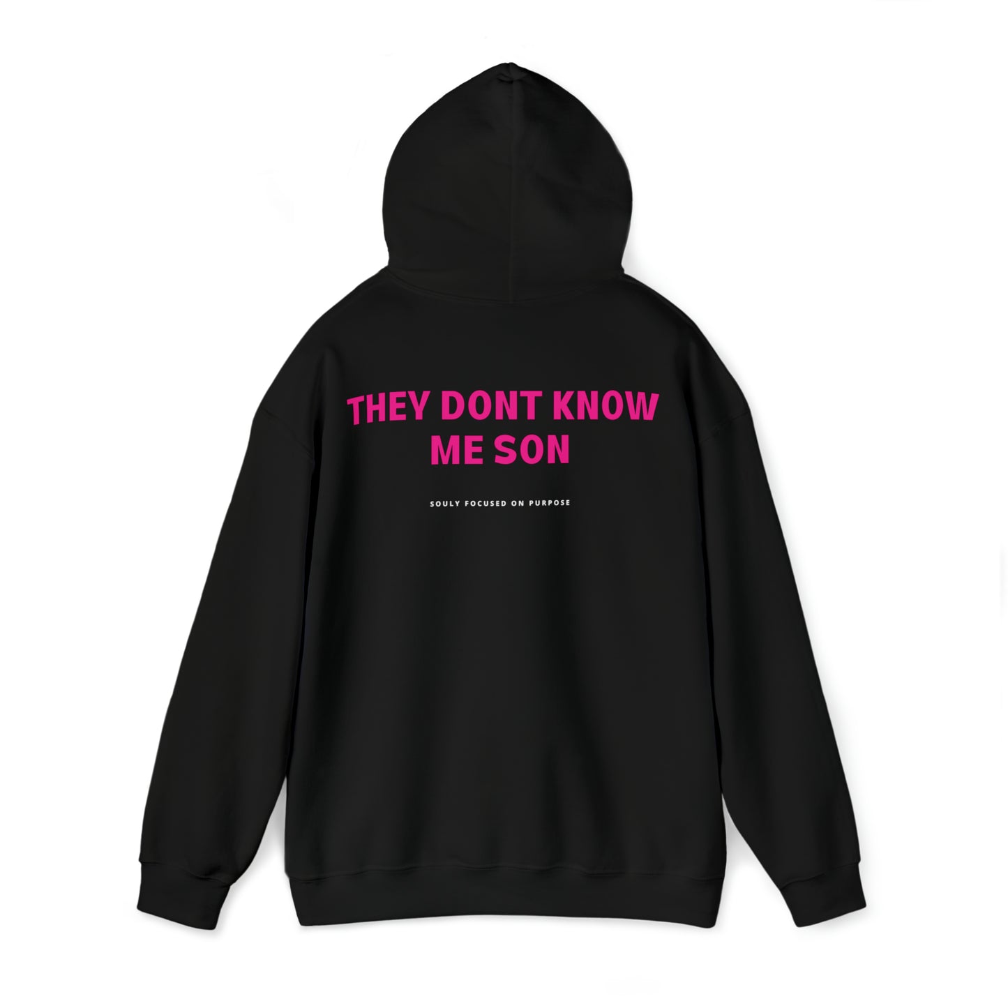 They Dont Know Me Son Hoodie