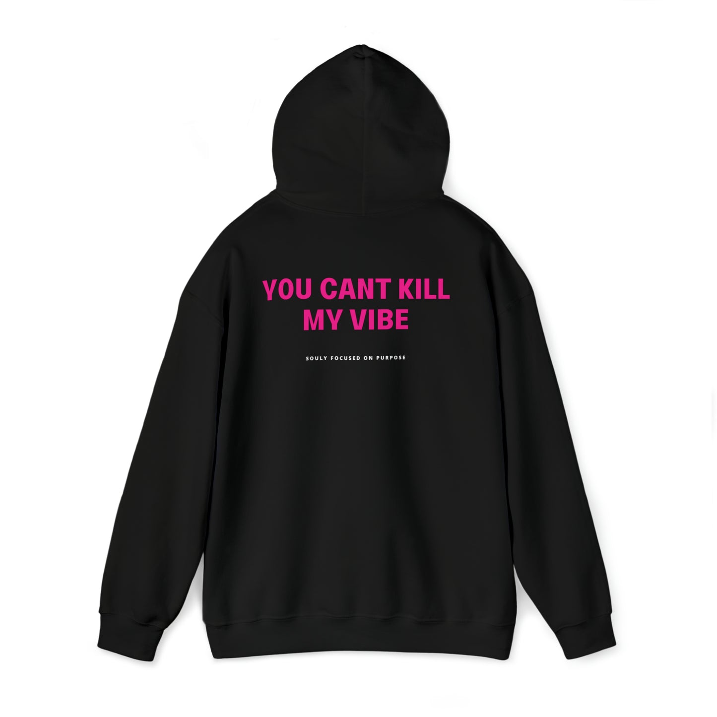 You Cant Kill My Vibe Hoodie